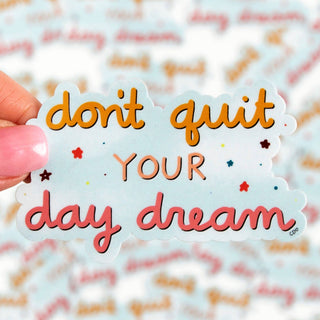 Don't Quit Your Daydream Decal Sticker